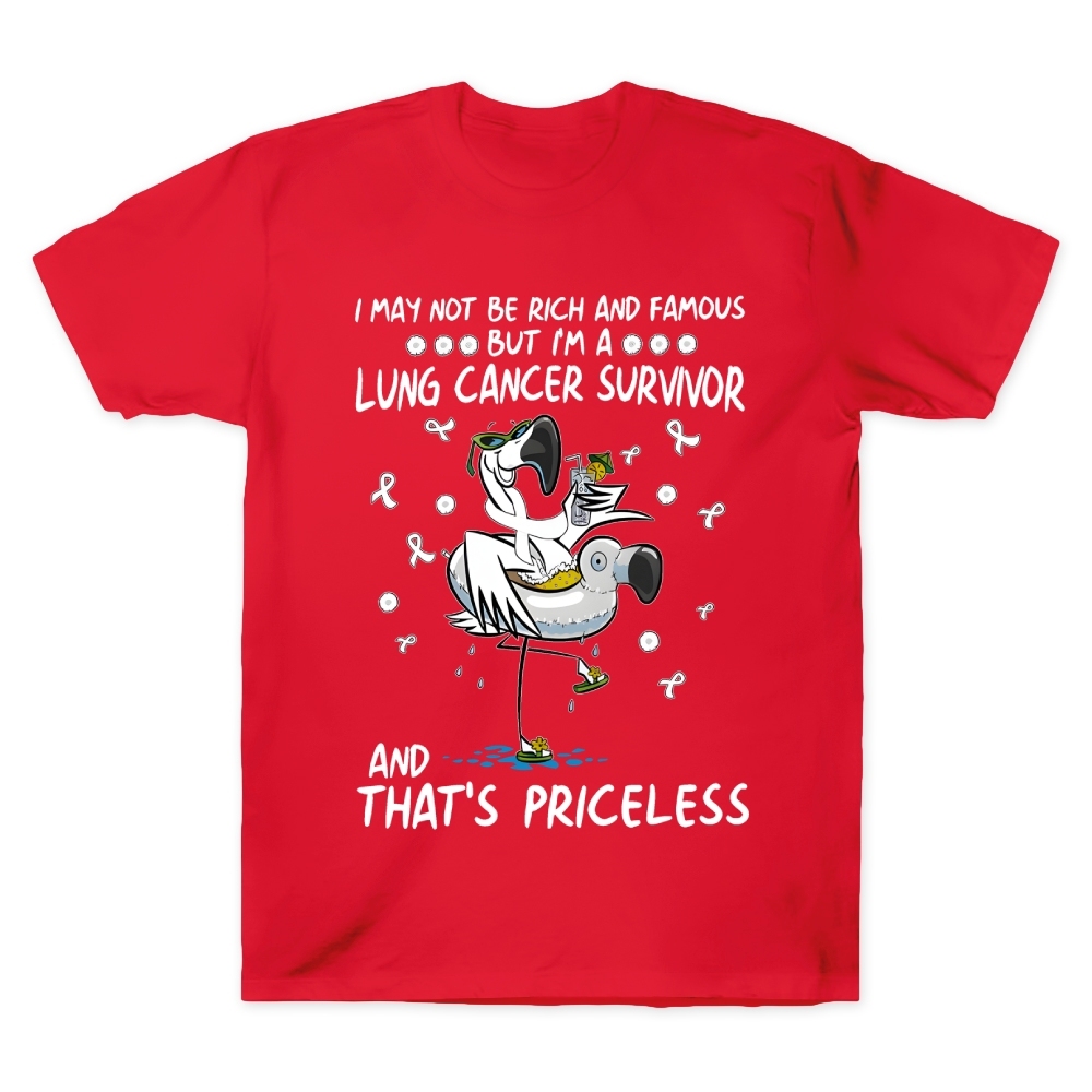 I May Not Be Rich And Famous But I’m A Lung Cancer Survivor And That’s Priceless Cotton Doctor T-shirt