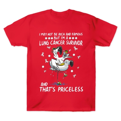 I May Not Be Rich And Famous But I’m A Lung Cancer Survivor And That’s Priceless Cotton Doctor T-shirt