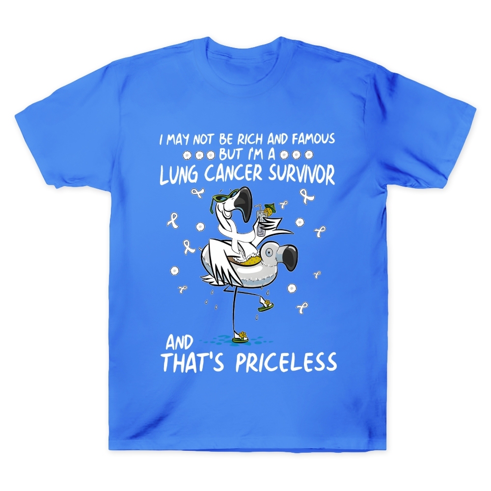 I May Not Be Rich And Famous But I’m A Lung Cancer Survivor And That’s Priceless Cotton Doctor T-shirt