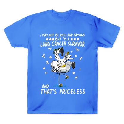 I May Not Be Rich And Famous But I’m A Lung Cancer Survivor And That’s Priceless Cotton Doctor T-shirt