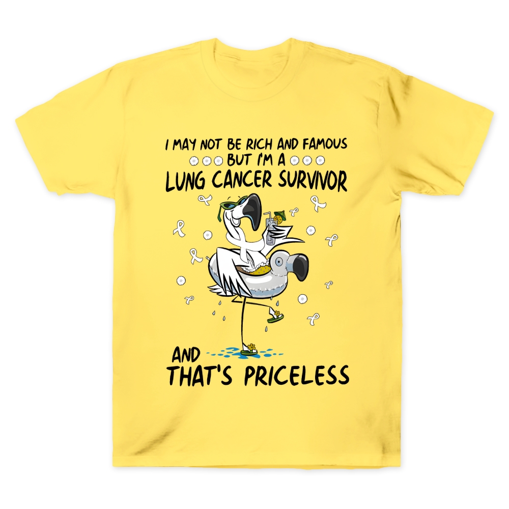 I May Not Be Rich And Famous But I’m A Lung Cancer Survivor And That’s Priceless Cotton Doctor T-shirt