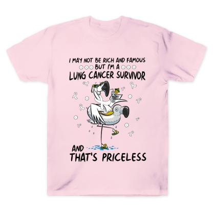 I May Not Be Rich And Famous But I’m A Lung Cancer Survivor And That’s Priceless Cotton Doctor T-shirt