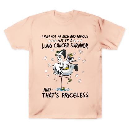 I May Not Be Rich And Famous But I’m A Lung Cancer Survivor And That’s Priceless Cotton Doctor T-shirt