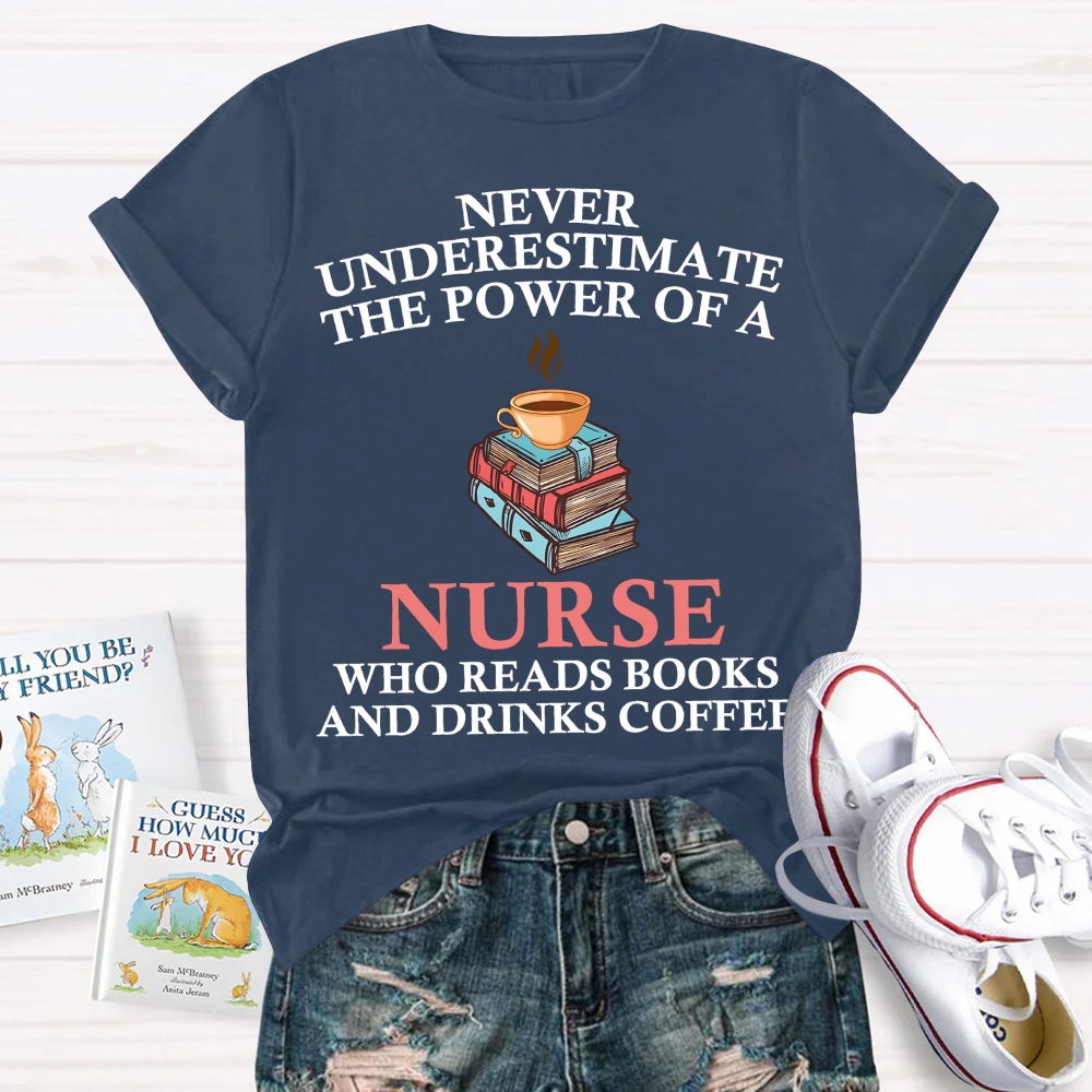 Nurse Reading Books And Coffee Lover Cotton Nurse T-shirt