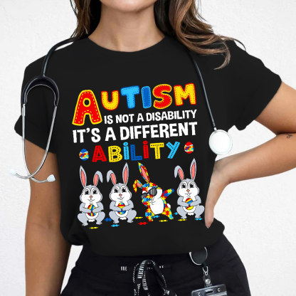Rabbits Autism Is Not A Disability It’s A Different Ability Cotton Nurse T-shirt