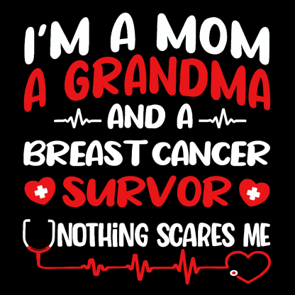I'm A Mom And A Grandma And A Breast Cancer Survor Cotton Doctor T-shirt