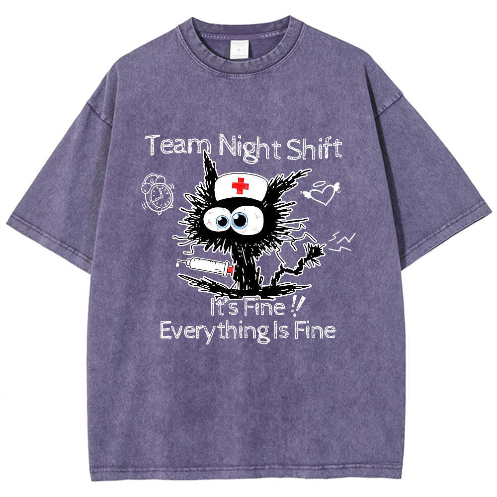 Team Night Shift It's Fine Everything Is Fine Vintage Washed T-shirt