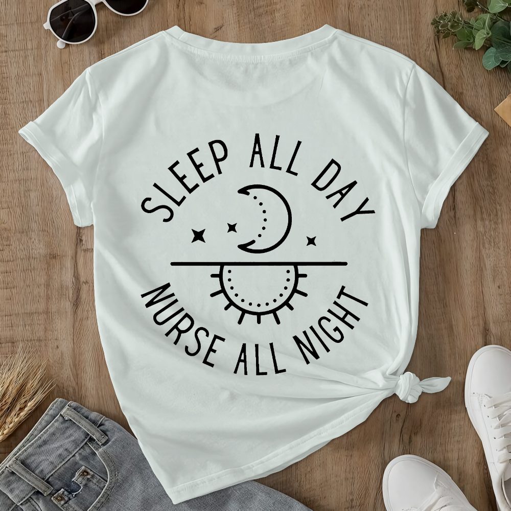 Sleep All Day Nurse All Night Night Shift Double-Sided Cotton Printed T-Shirt