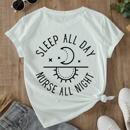 Sleep All Day Nurse All Night Night Shift Double-Sided Cotton Printed T-Shirt