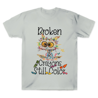 Broken Crayons Still Color Cotton Doctor T-shirt