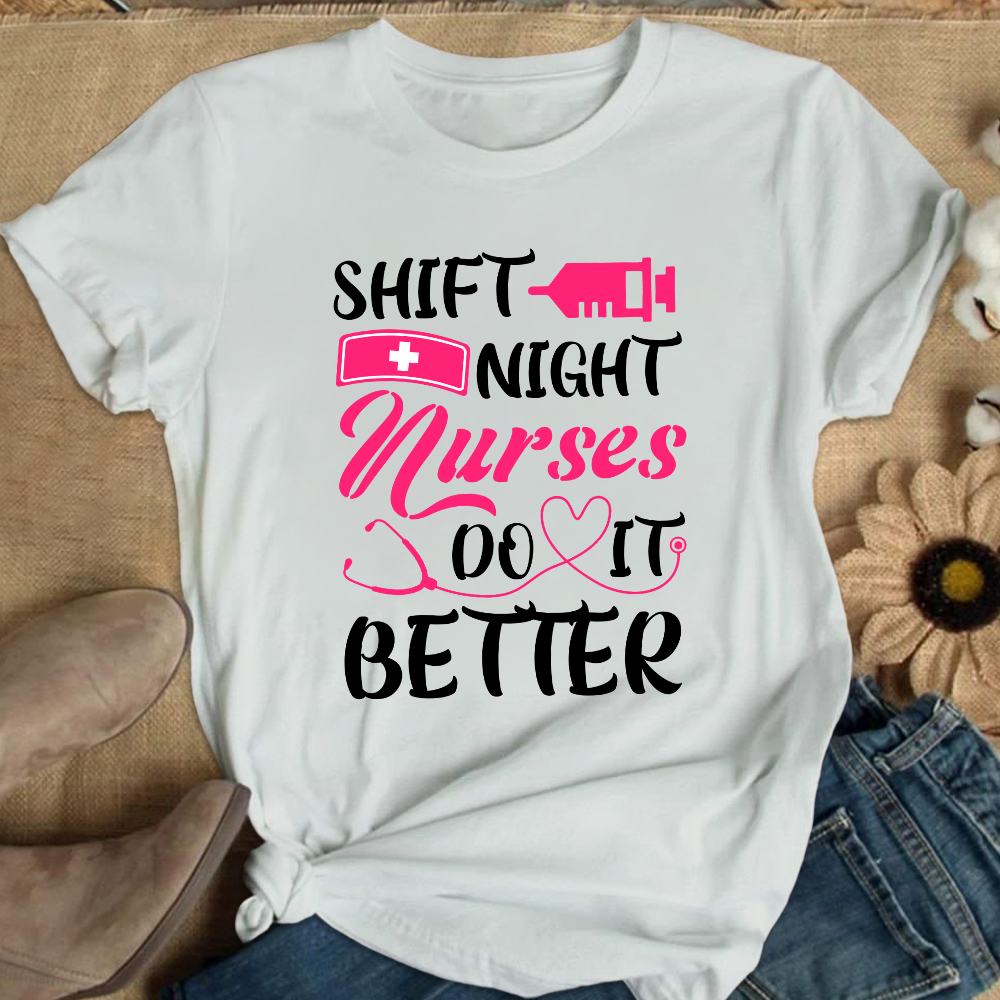 Night Shift Nurses Do It Better Cotton Nurse T-shirt