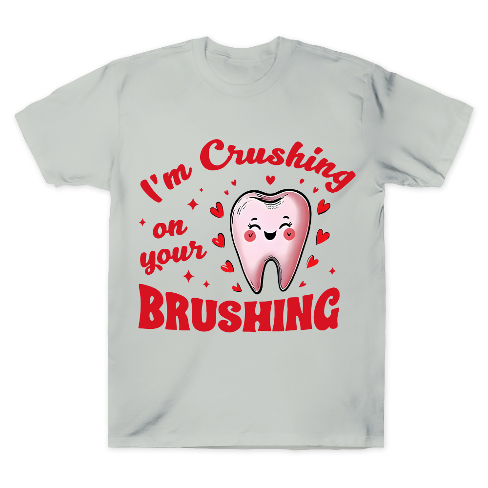 I'm Crushing On Your Brushing Cotton Doctor T-shirt