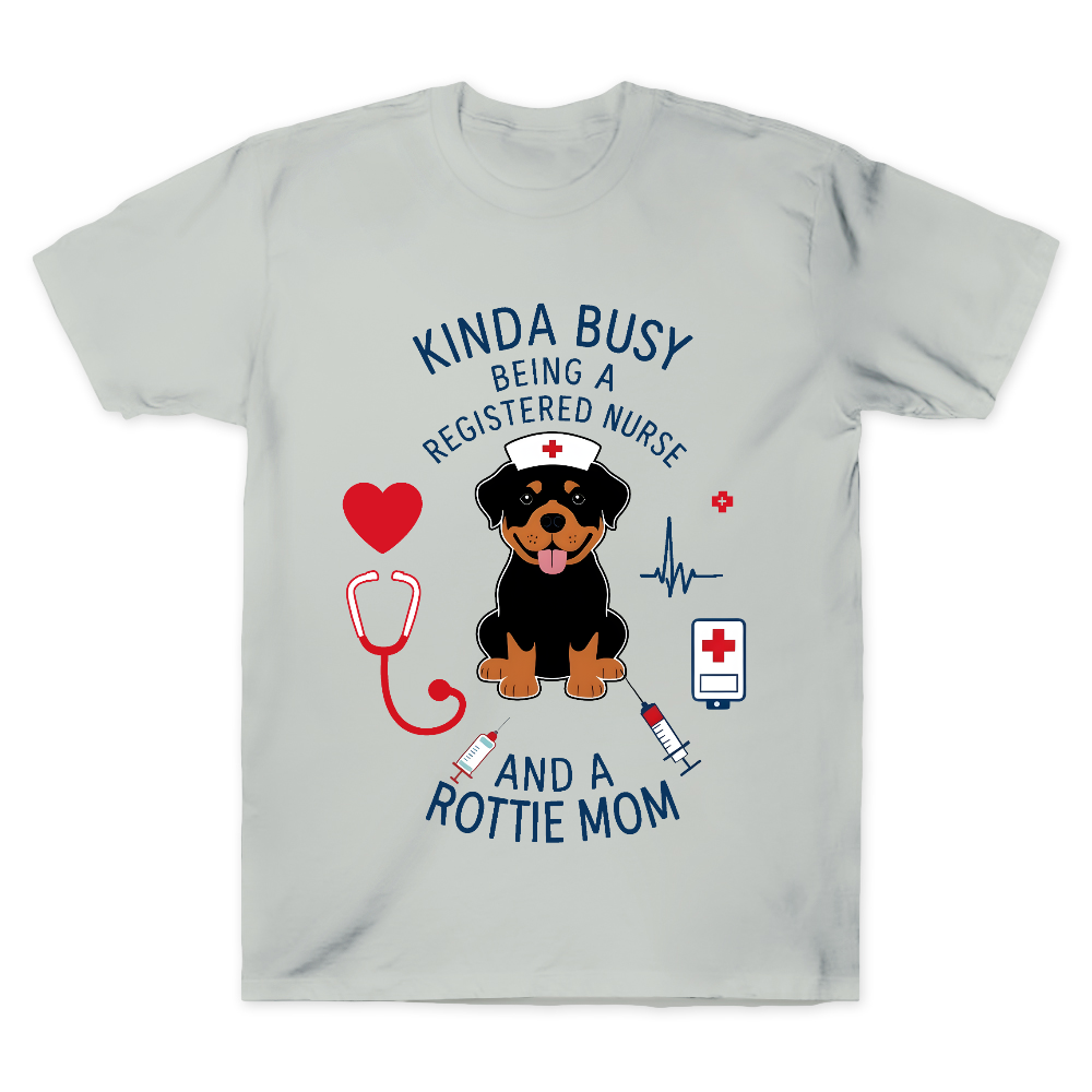 Kinda Busy Being A Registered Nurse And A Rottie Mom Cotton Doctor T-shirt