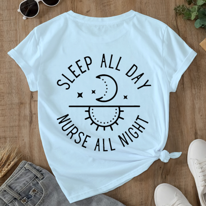 Sleep All Day Nurse All Night Night Shift Double-Sided Cotton Printed T-Shirt