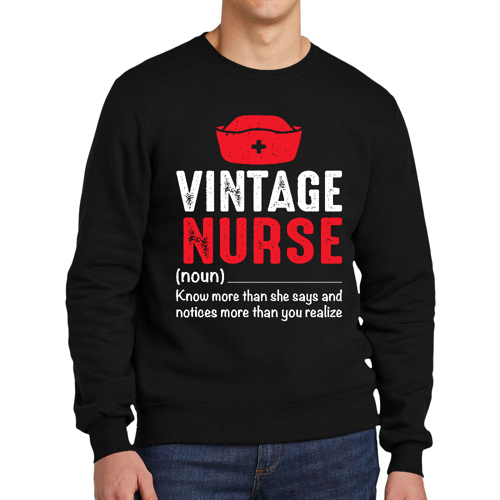 Vintage Nurse Know More Than She Says And Notices More Than You Realize Cotton Pullover Sweatshirt