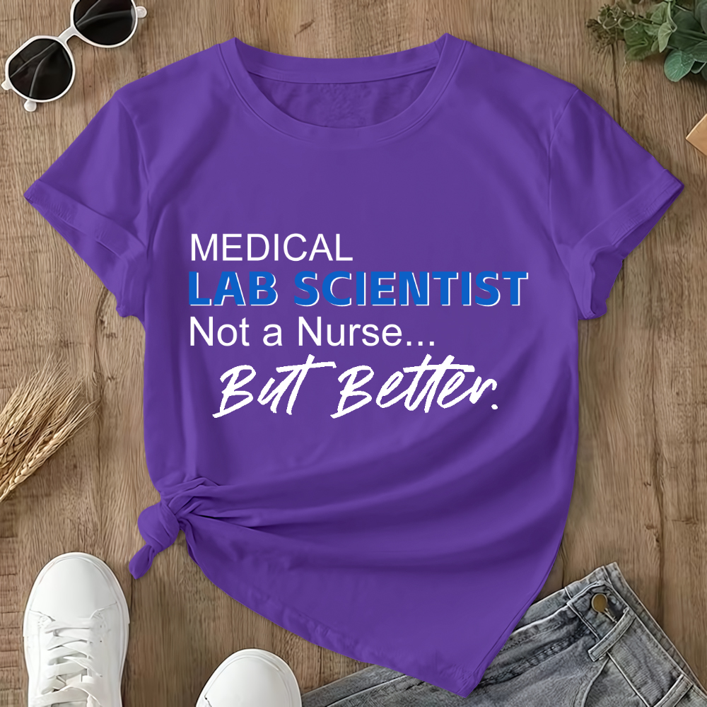 Medical Lab Scientist Not A But Better Double-Sided Cotton Printed T-Shirt