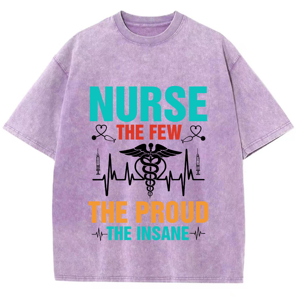 Nurse The Few The Proud The Insane Vintage Washed T-shirt
