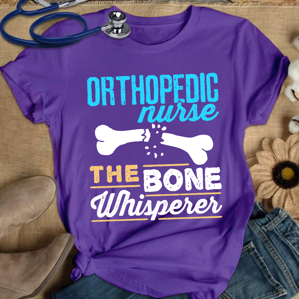 Orthopedic Nurse The Bone Whisperer Cotton Nurse T-shirt