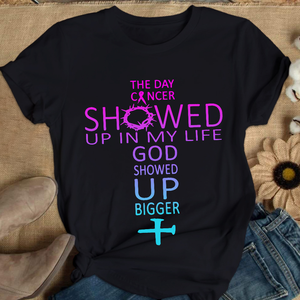 The Day Cancer Showed Up In My Cancer Awareness Cotton Nurse T-shirt