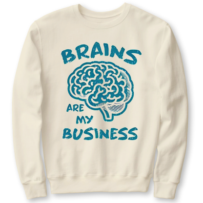 Brains Are My Business Cotton Pullover Sweatshirt