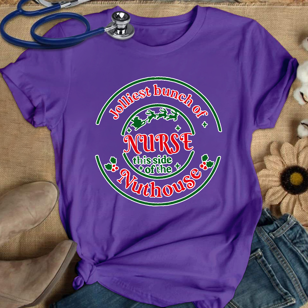 Jolliest Bunch Of Nurse This Side Of The Nuthouse Cotton Nurse T-shirt