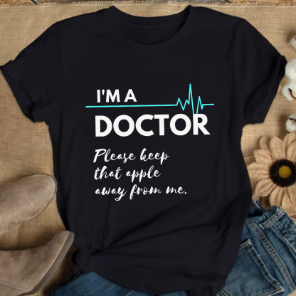 I'm A Doctor Cotton Nurse T-shirt