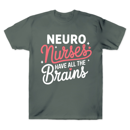 Neuro Nurse Have All The Brains Cotton Doctor T-shirt
