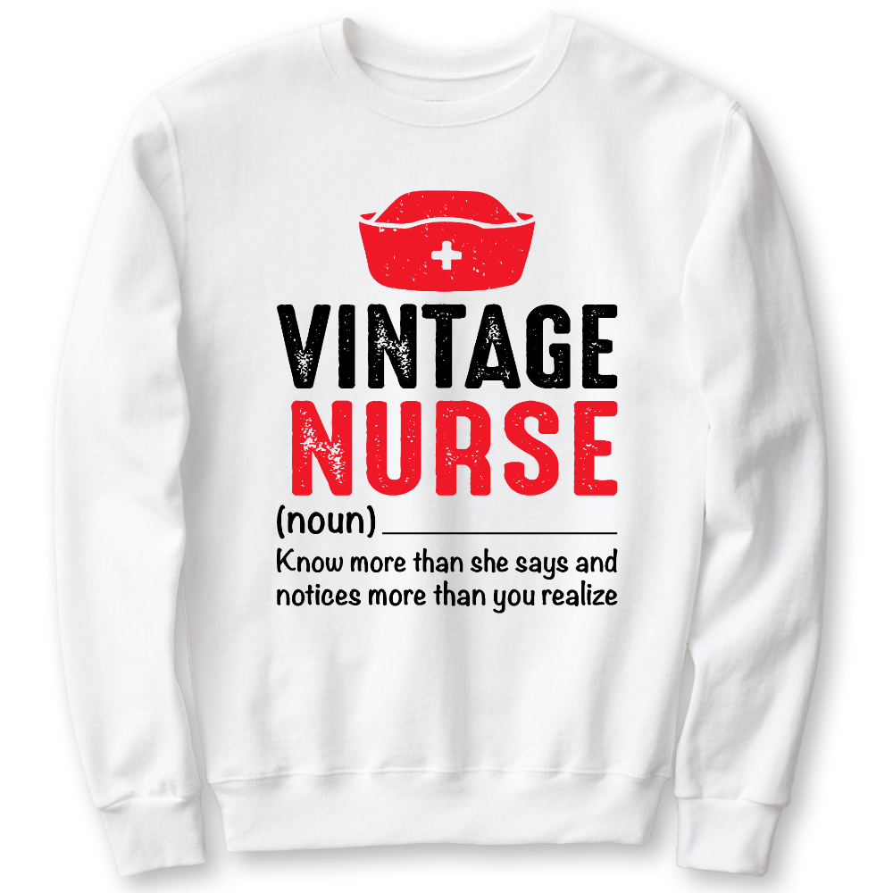 Vintage Nurse Know More Than She Says And Notices More Than You Realize Cotton Pullover Sweatshirt