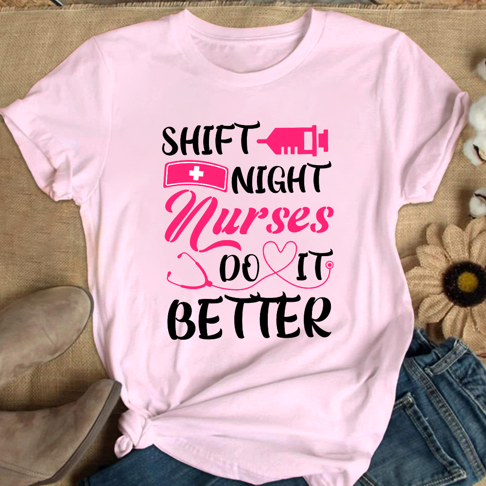 Night Shift Nurses Do It Better Cotton Nurse T-shirt