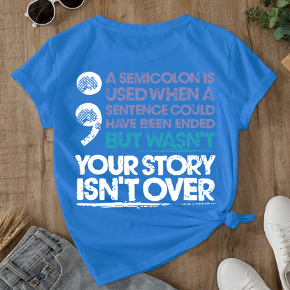 Your Story Is Not Over Suicide Prevention Double-Sided Cotton Printed T-Shirt