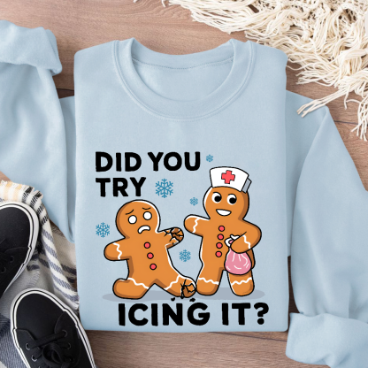 Did You Try Icing It Cotton Pullover Sweatshirt