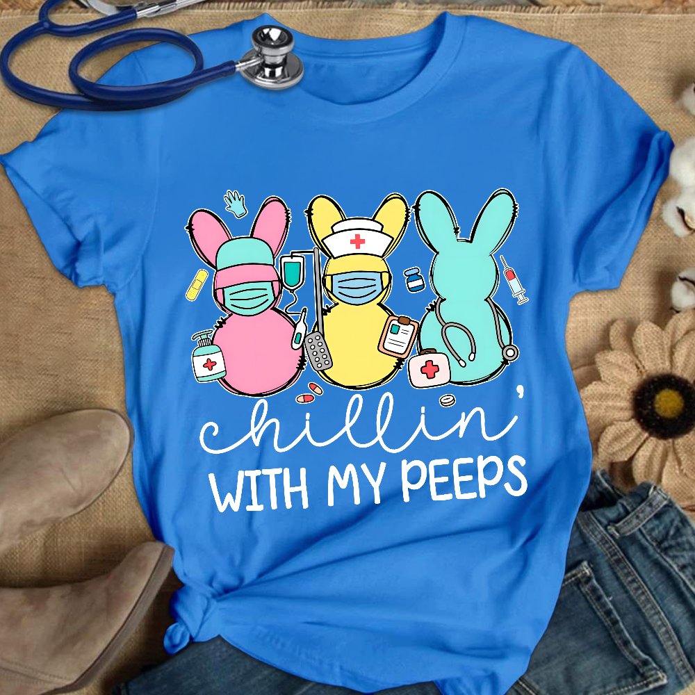 Chillin With My Peeps Easter Bunny Cotton Nurse T-shirt