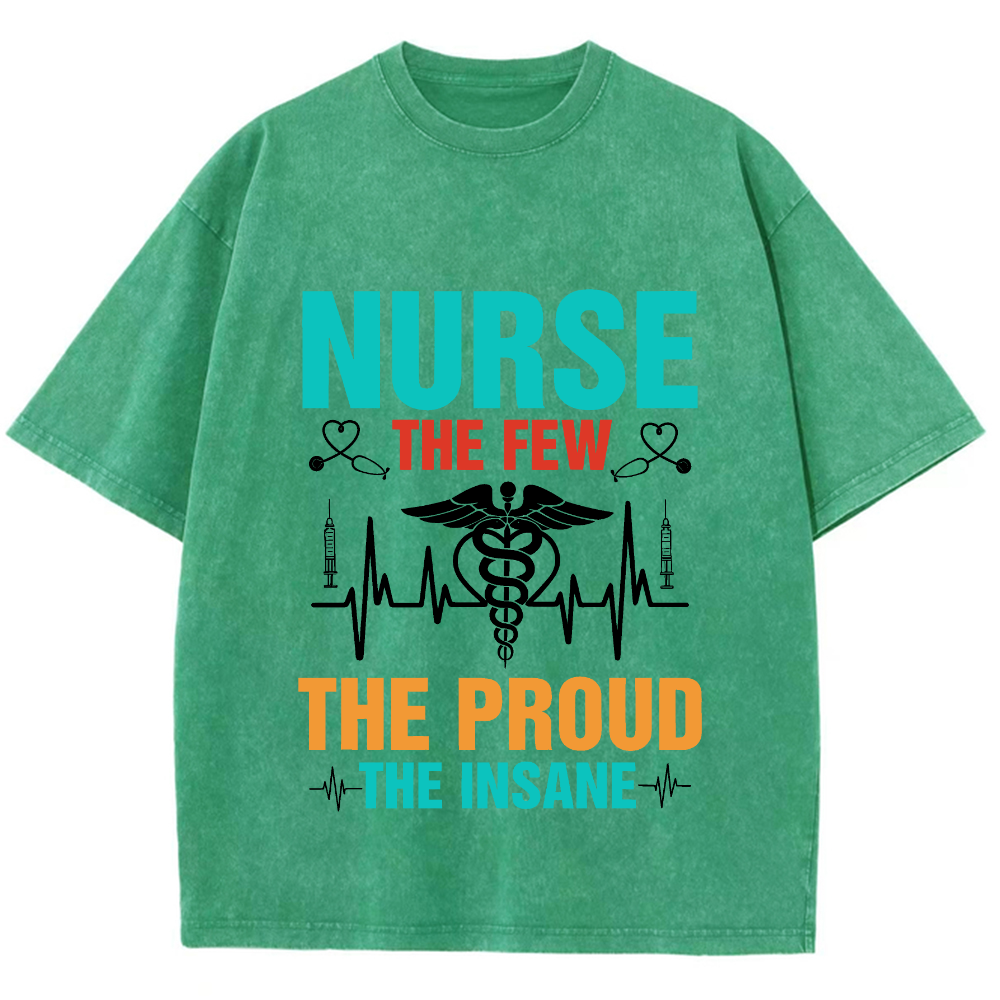 Nurse The Few The Proud The Insane Vintage Washed T-shirt