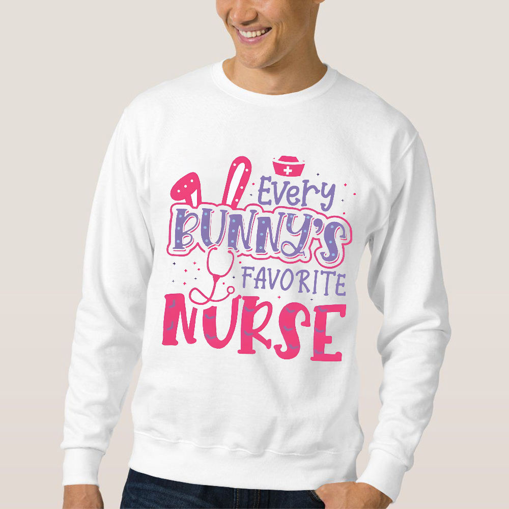 Every Bunny's Favorite Nurse Cotton Pullover Sweatshirt