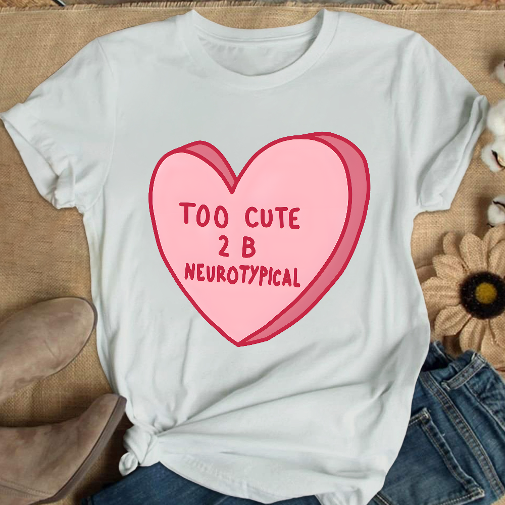 Too Cute To Be Neurotypical Cotton Nurse T-shirt