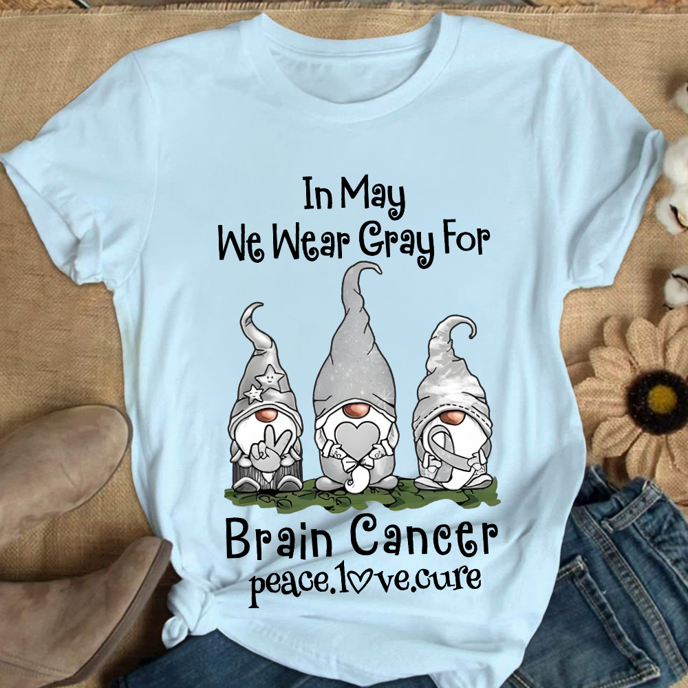 In May We Wear Gray For Brain Cancer Peace Love Cure Cotton Nurse T-shirt