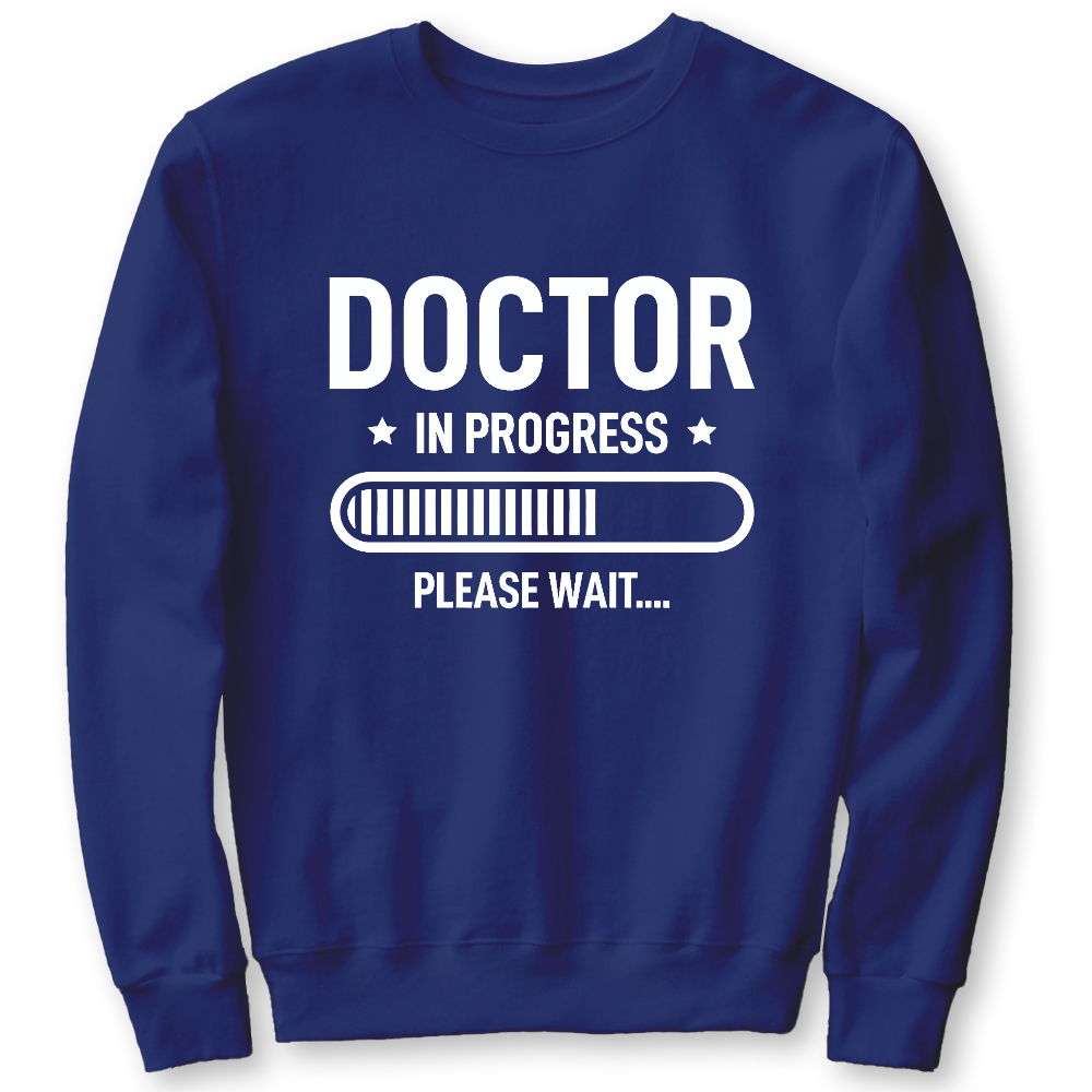 Doctor In Progress Cotton Pullover Sweatshirt