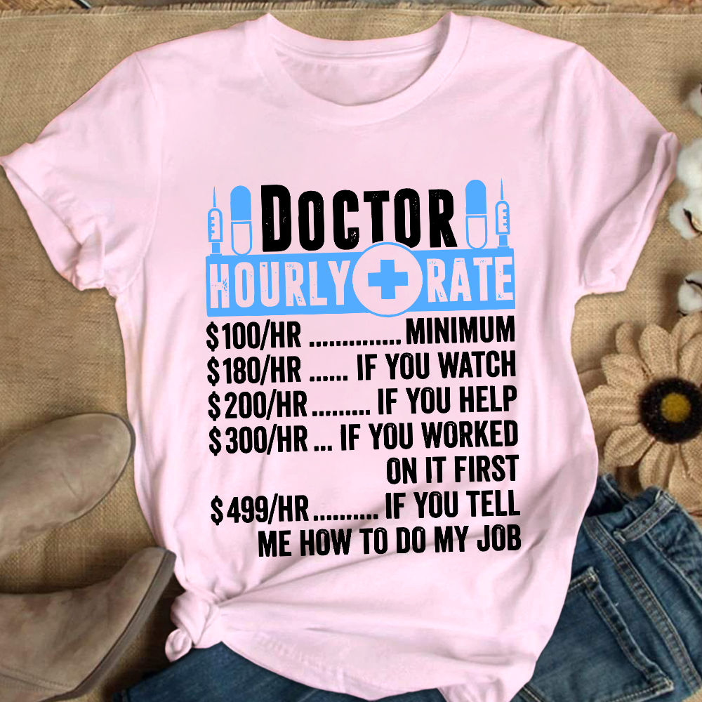 Doctor Hourly Rate Cotton Nurse T-shirt
