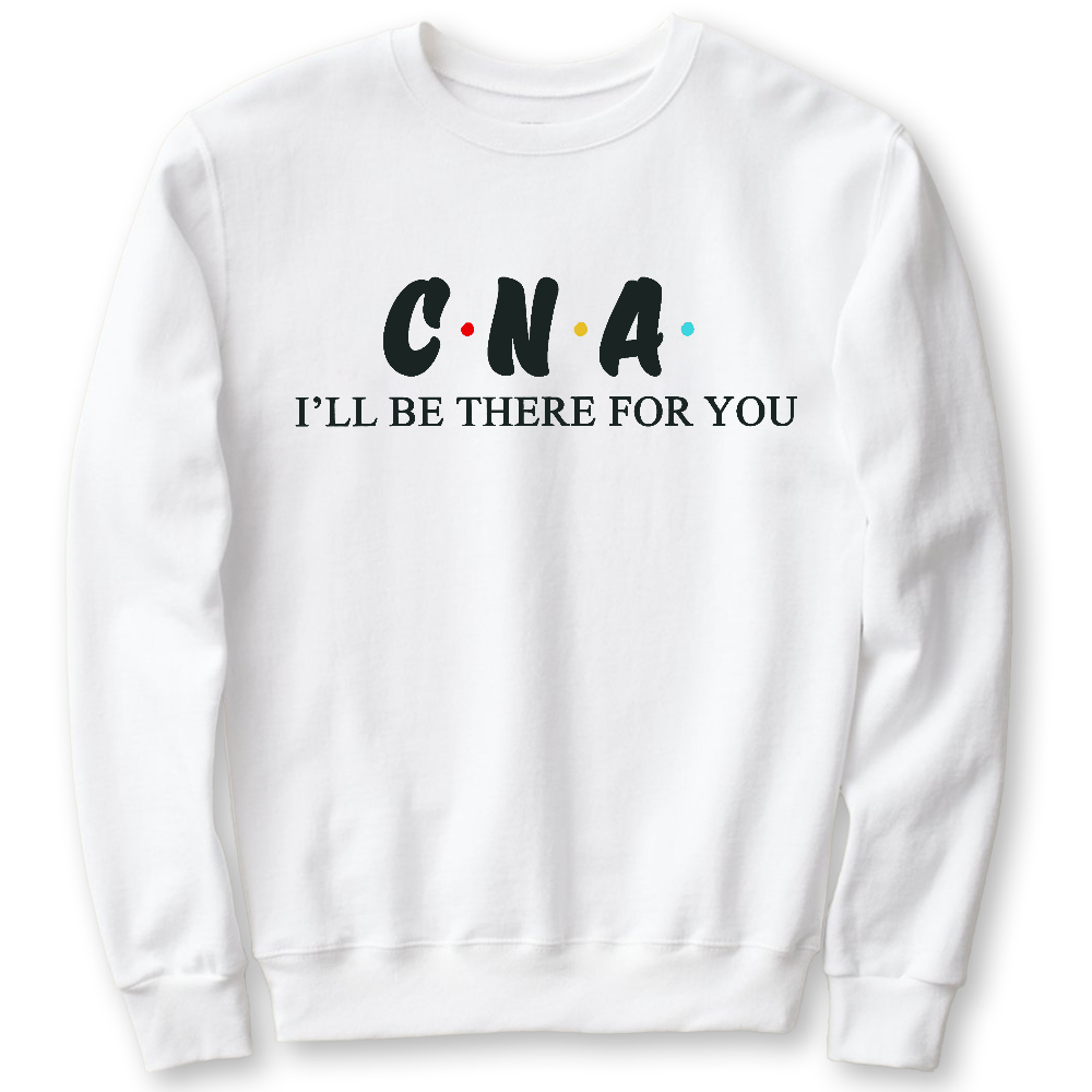 CNA I'll Be There For You Cotton Pullover Sweatshirt
