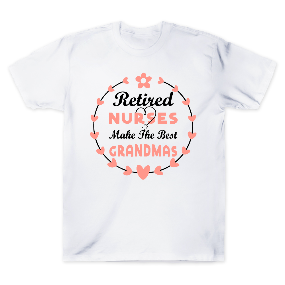 Retired Nurses Make The Best Grandmas Cotton Doctor T-shirt