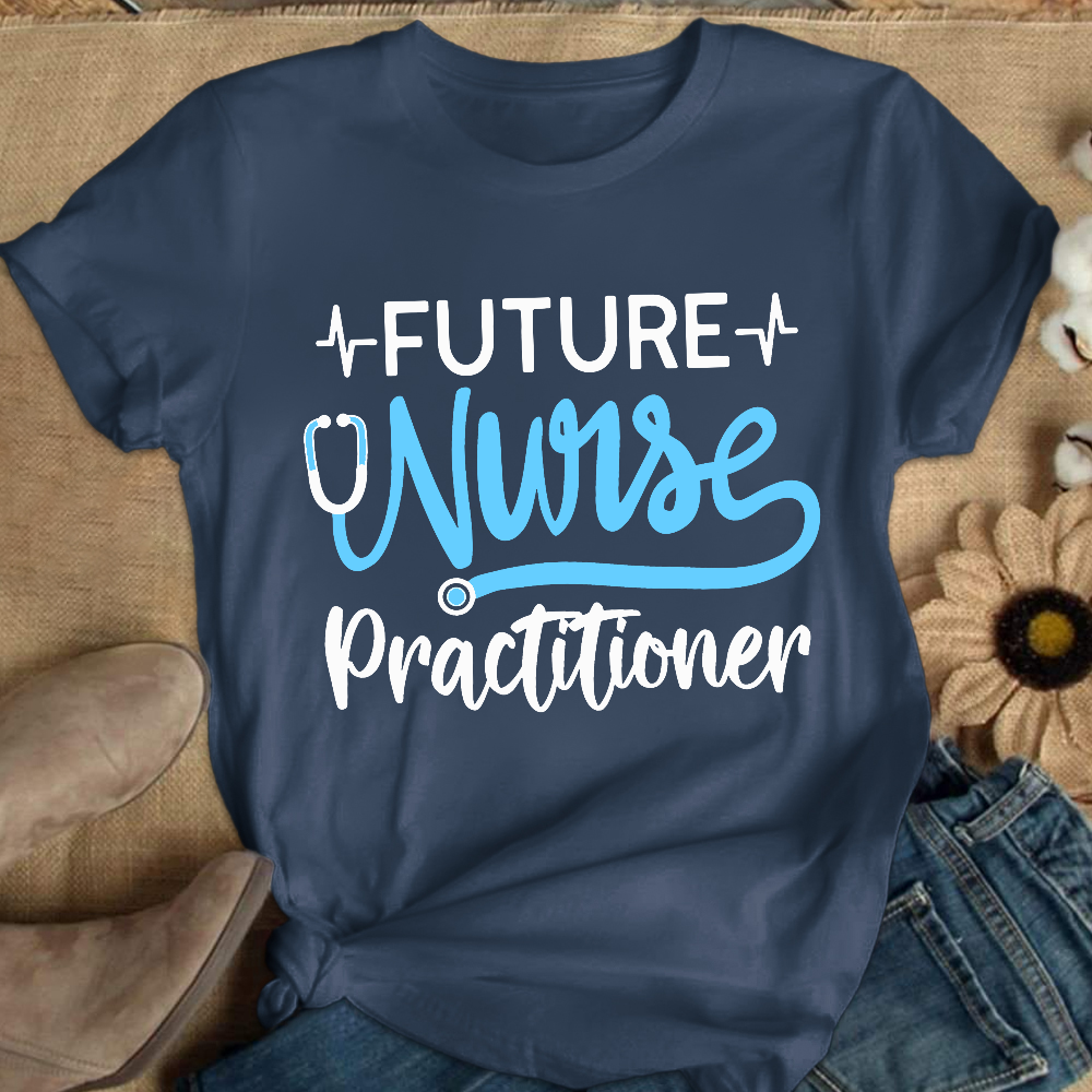 Future Nurse Practitioner Cotton Nurse T-shirt