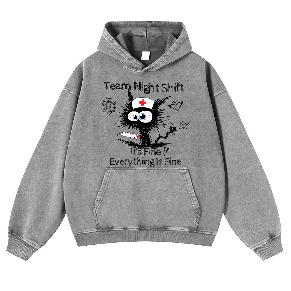 Team Night Shift It's Fine Everything Is Fine Vintage Washed Hoodie