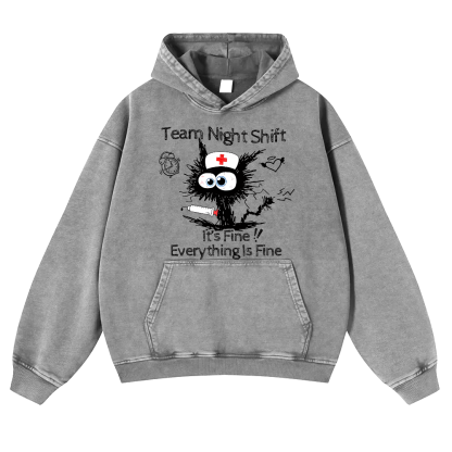 Team Night Shift It's Fine Everything Is Fine Vintage Washed Hoodie