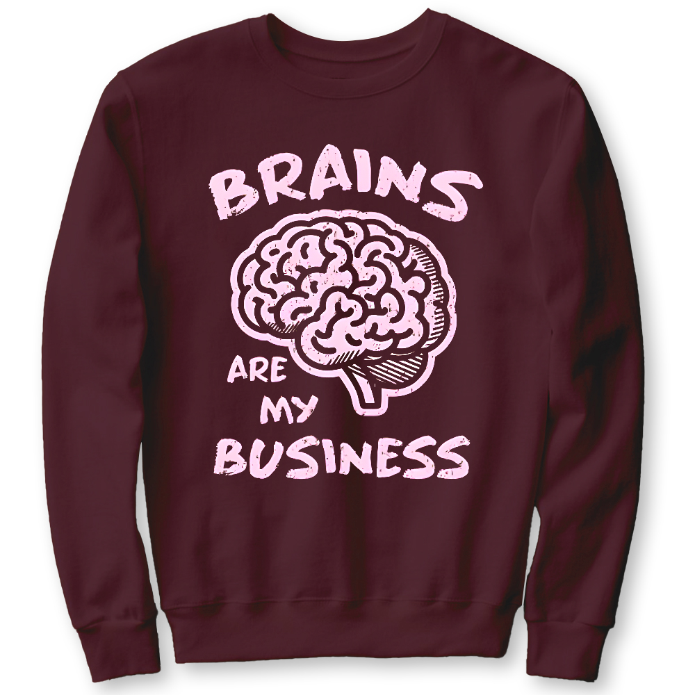 Brains Are My Business Cotton Pullover Sweatshirt