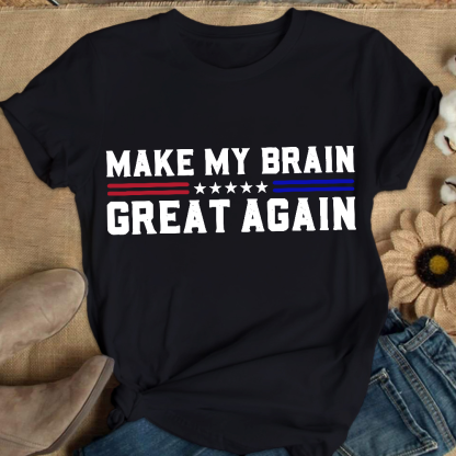 Make My Brain Great Again Cotton Nurse T-shirt