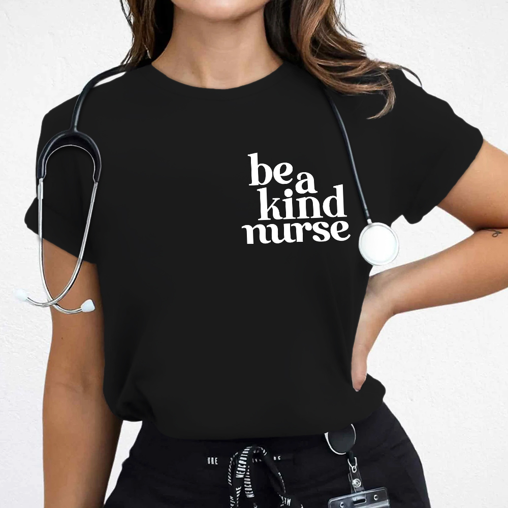 Be A Kind Nurse Cotton Nurse T-shirt