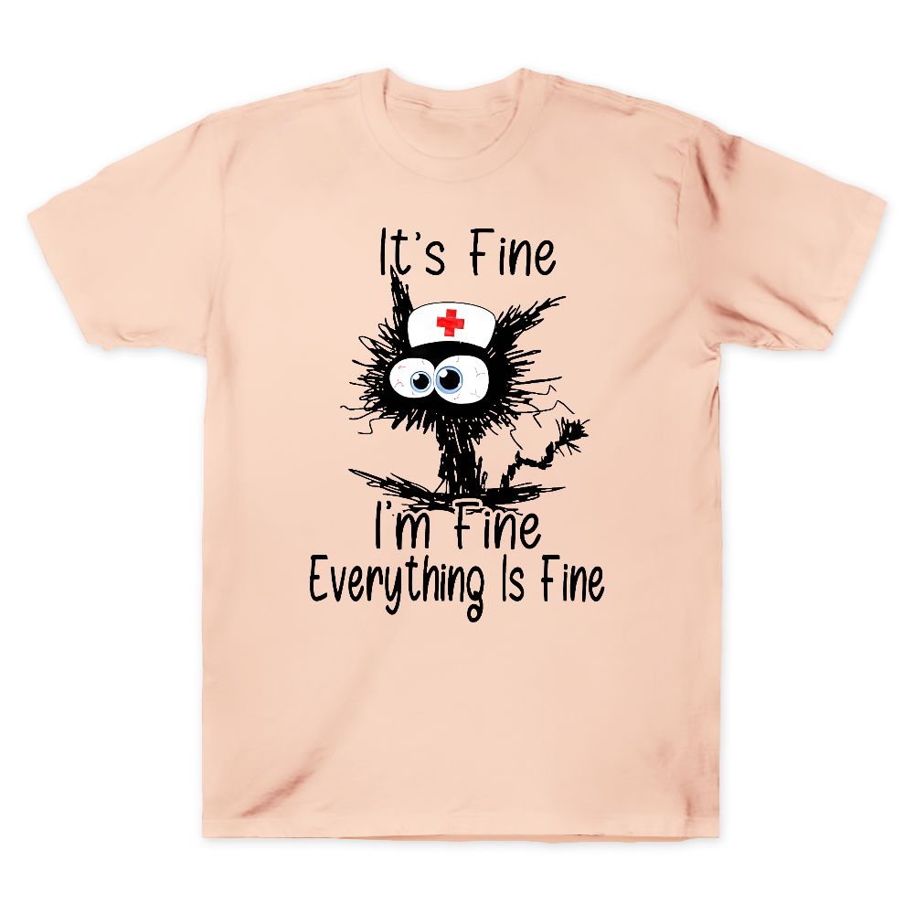 It's Fine I'm Fine Everything Is Fine Cotton Doctor T-shirt