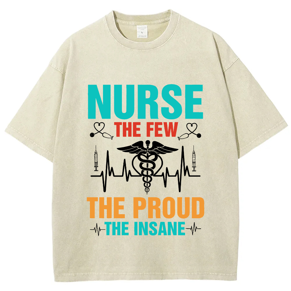 Nurse The Few The Proud The Insane Vintage Washed T-shirt