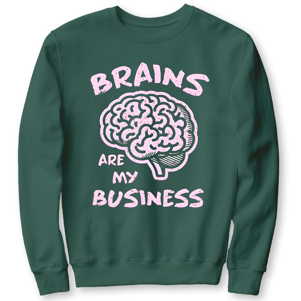 Brains Are My Business Cotton Pullover Sweatshirt