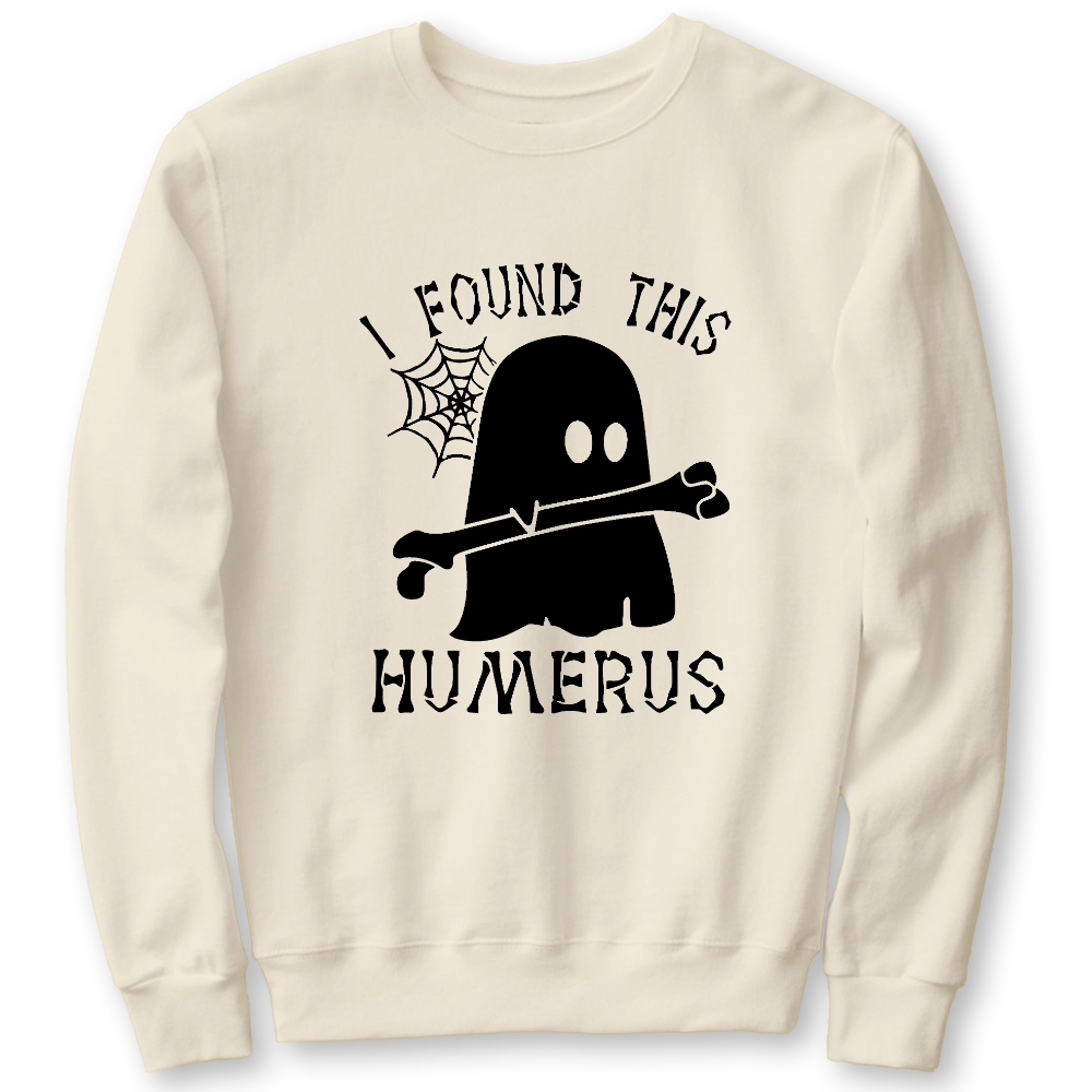 I Found This Humerus Cotton Pullover Sweatshirt